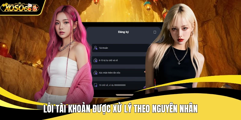 Lỗi tài khoản được xử lý theo nguyên nhân