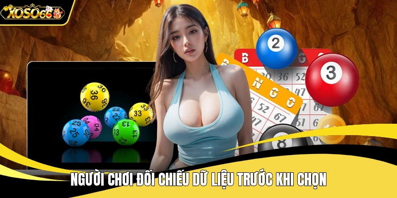 Người chơi đối chiếu dữ liệu trước khi chọn